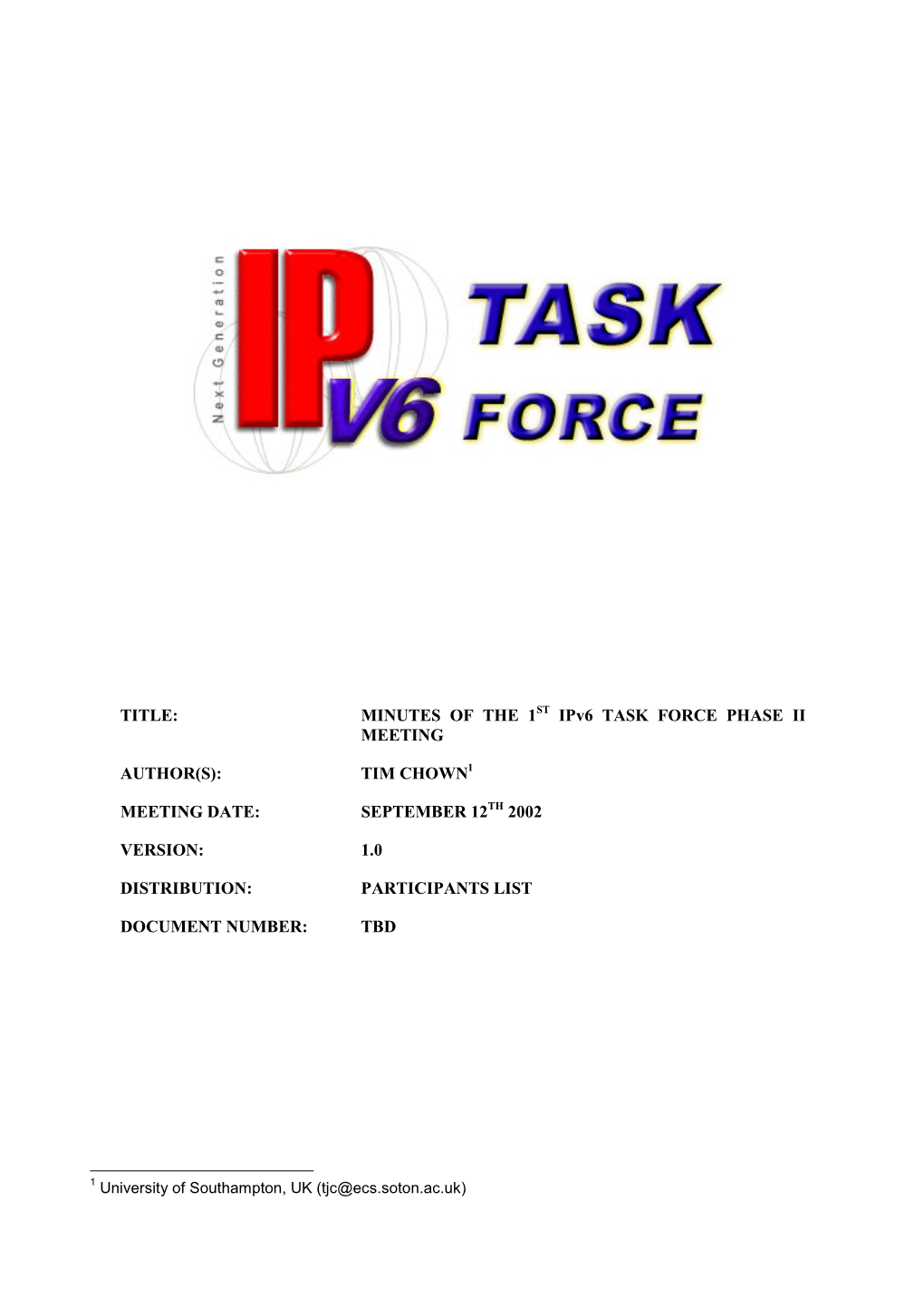 TITLE: MINUTES of the 1ST Ipv6 TASK FORCE PHASE II MEETING