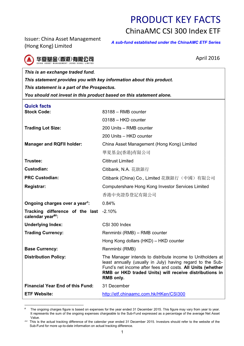 PRODUCT KEY FACTS Chinaamc CSI 300 Index ETF Issuer: China Asset Management a Sub-Fund Established Under the Chinaamc ETF Series (Hong Kong) Limited April 2016