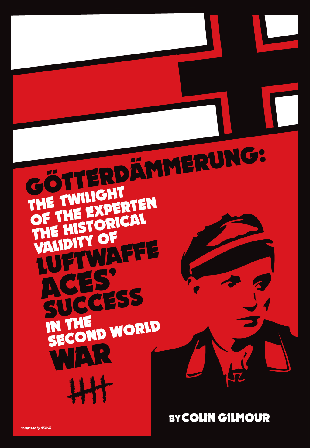 Gotterdammerung: the Twilight of the Experten the Historical Validity of Luftwaffe Aces Success in the Second World