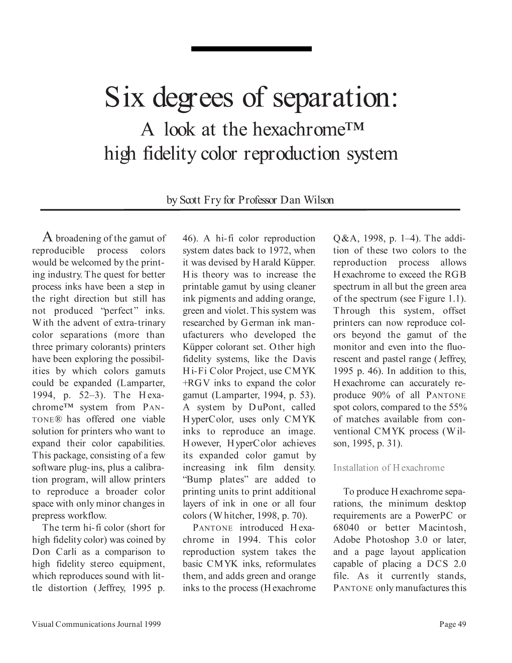 Six Degrees of Separation: a Look at the Hexachrome™ High Fidelity Color Reproduction System
