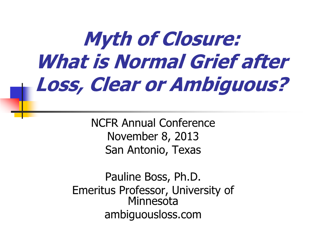 Myth of Closure: What Is Normal Grief After Loss, Clear Or Ambiguous?