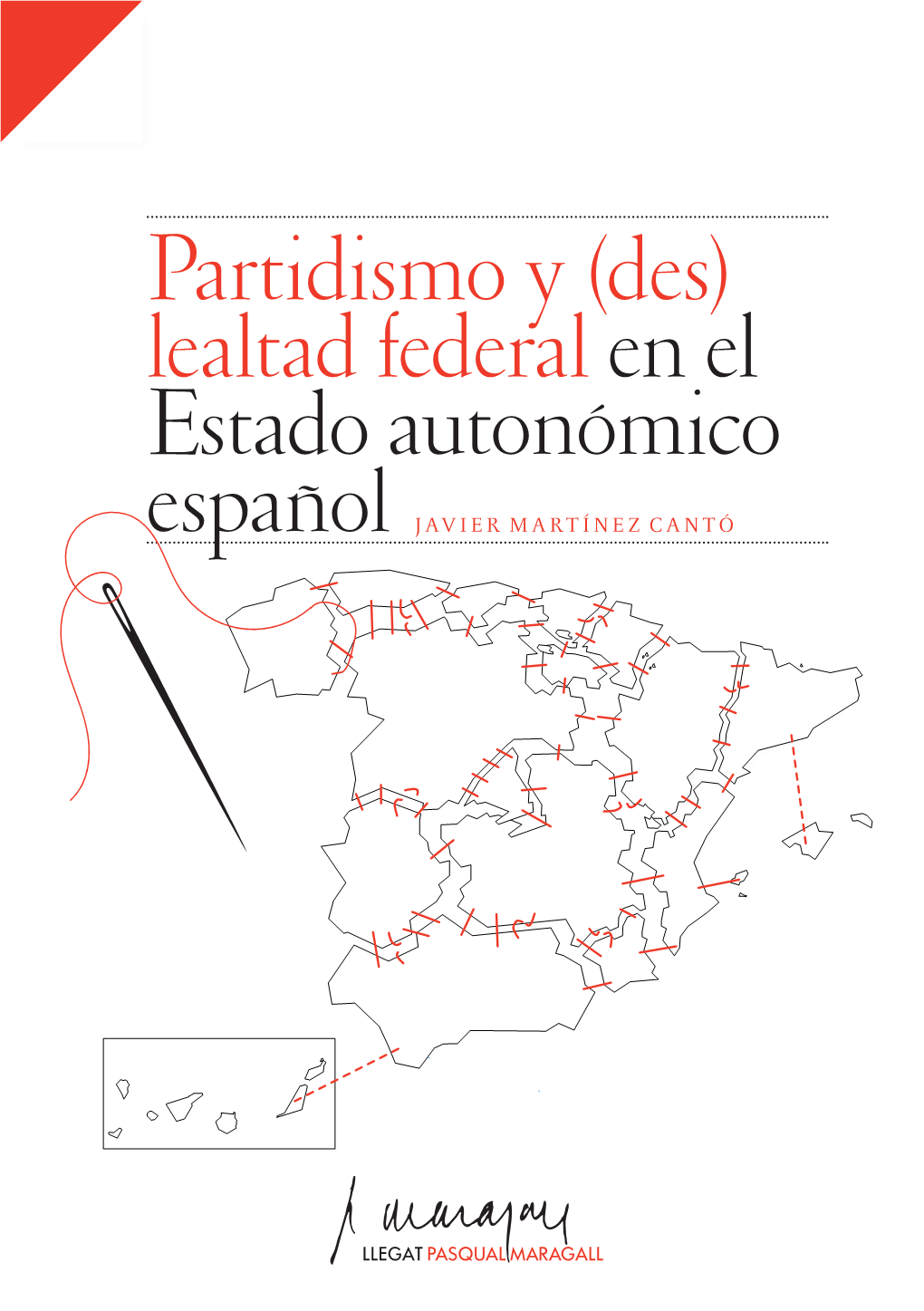 Partidismo Y (Des) Lealtad Federal En El Estado Autonómico