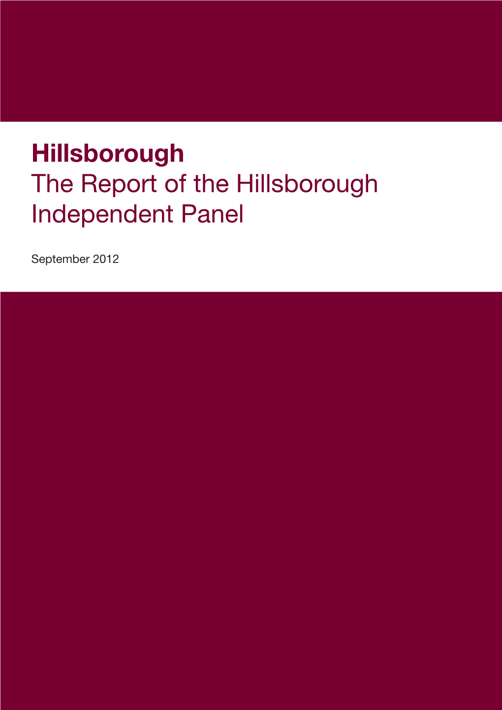 Hillsborough: the Report of the Hillsborough Independent Panel