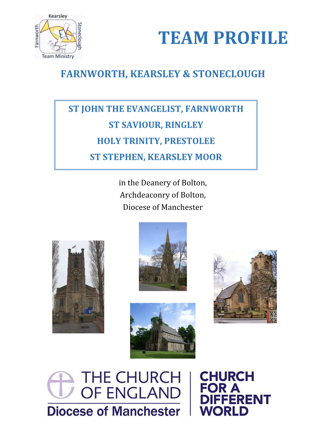 St John the Evangelist, Farnworth St Saviour, Ringley Holy Trinity, Prestolee St Stephen, Kearsley Moor