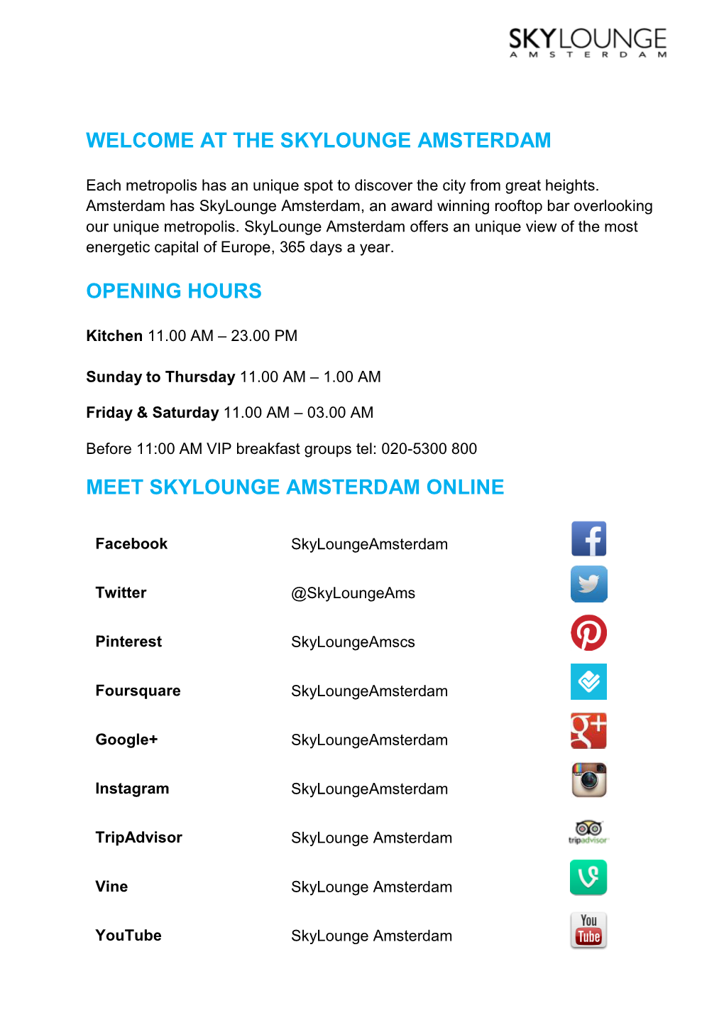 Welcome at the Skylounge Amsterdam Opening Hours Meet Skylounge Amsterdam Online
