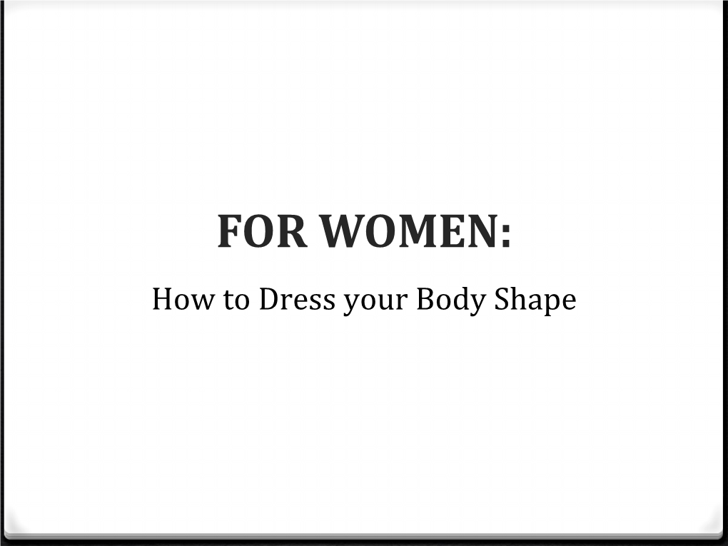 FOR WOMEN: How to Dress Your Body Shape TRIANGLE SHAPE