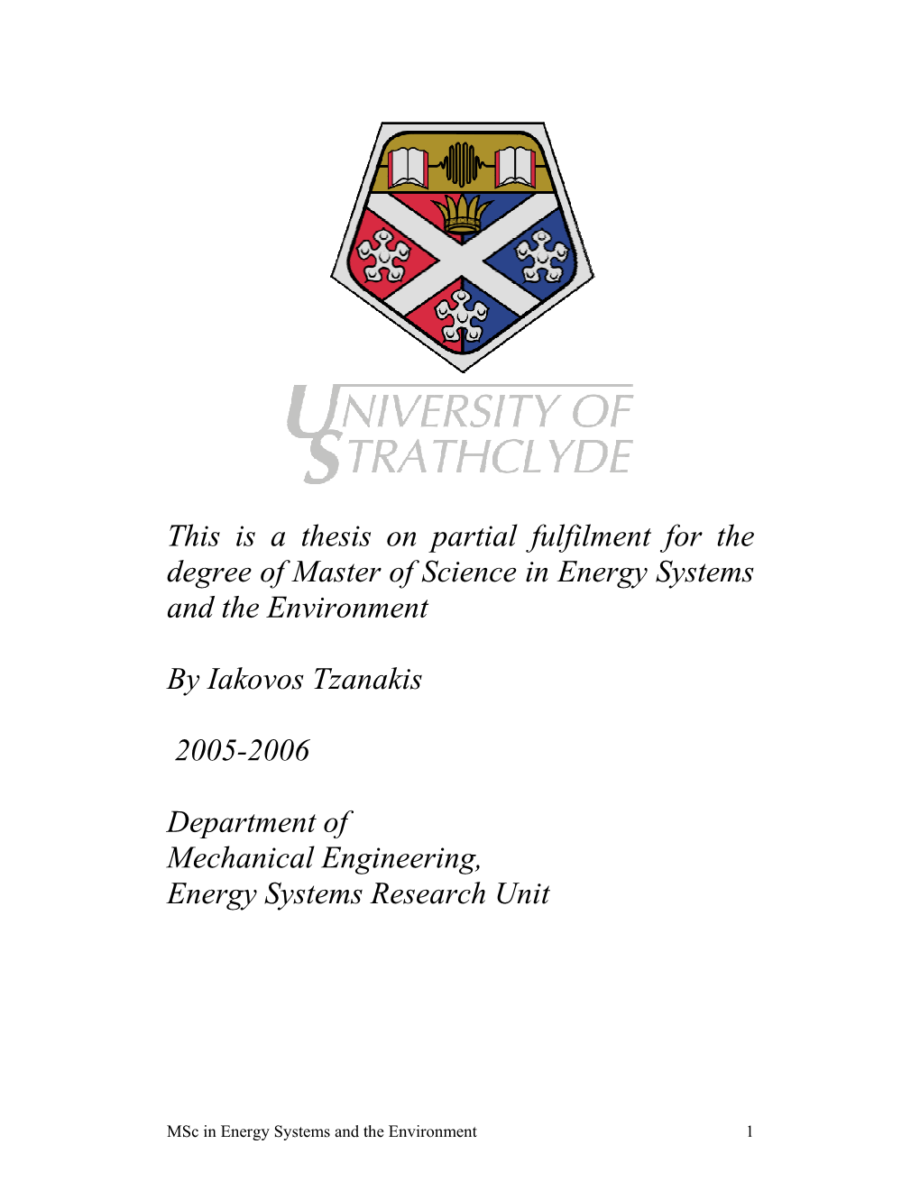 This Is a Thesis on Partial Fulfilment for the Degree of Master of Science in Energy Systems and the Environment