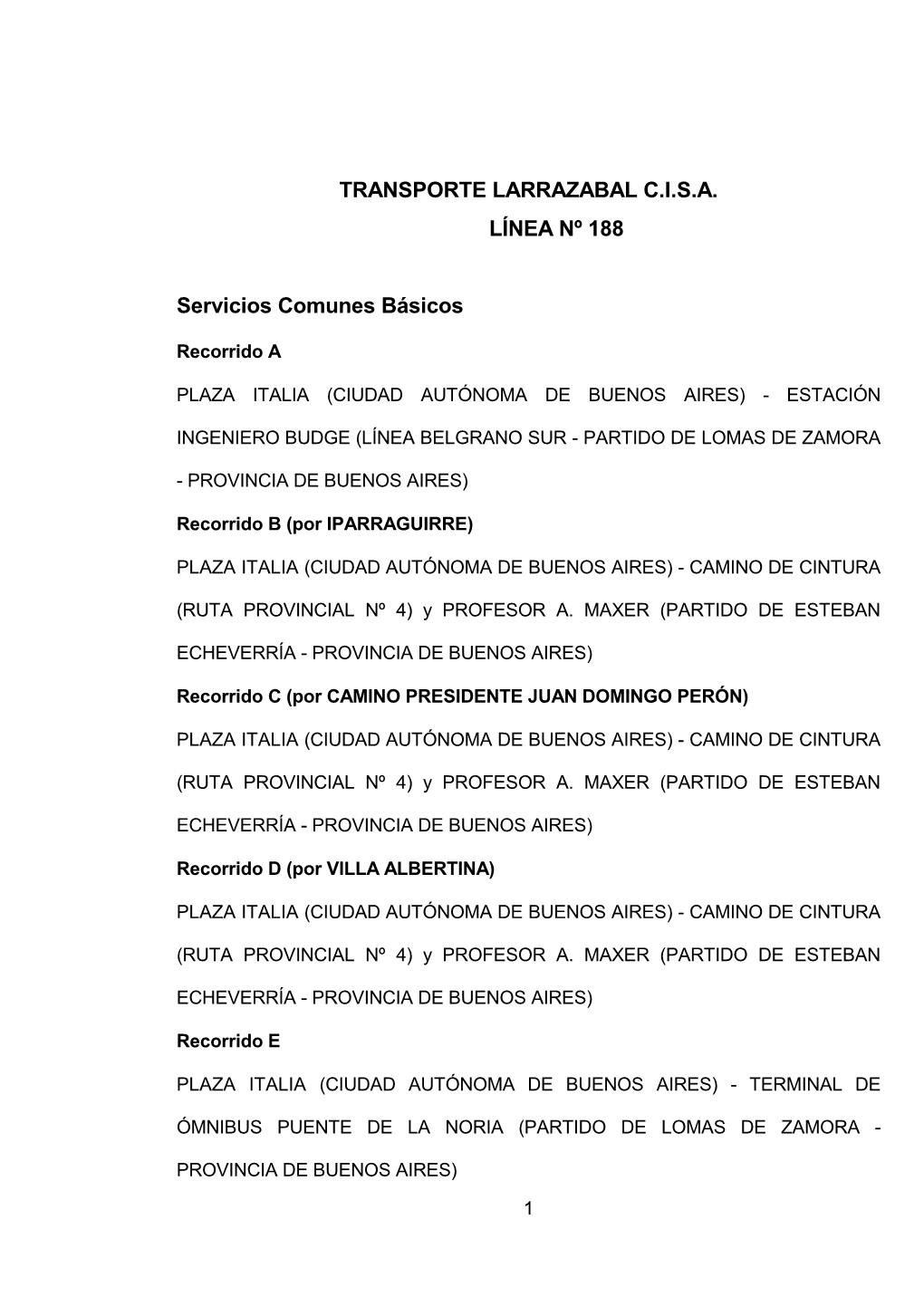 TRANSPORTE LARRAZABAL C.I.S.A. LÍNEA Nº 188 Servicios Comunes Básicos