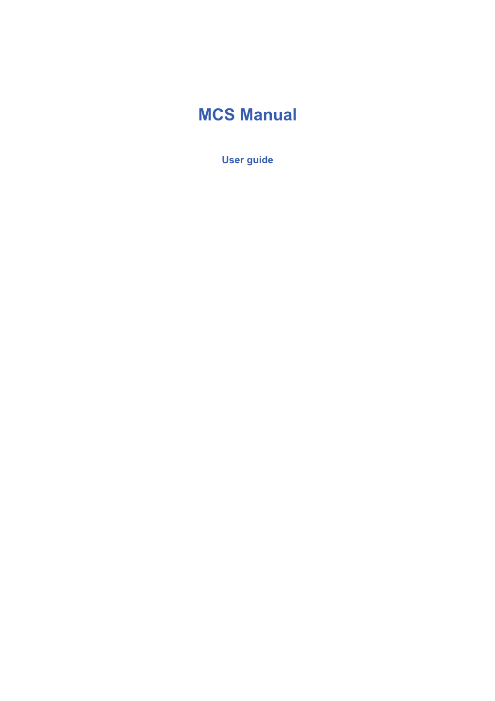 MCS User Manual Table of Contents MCS Manual