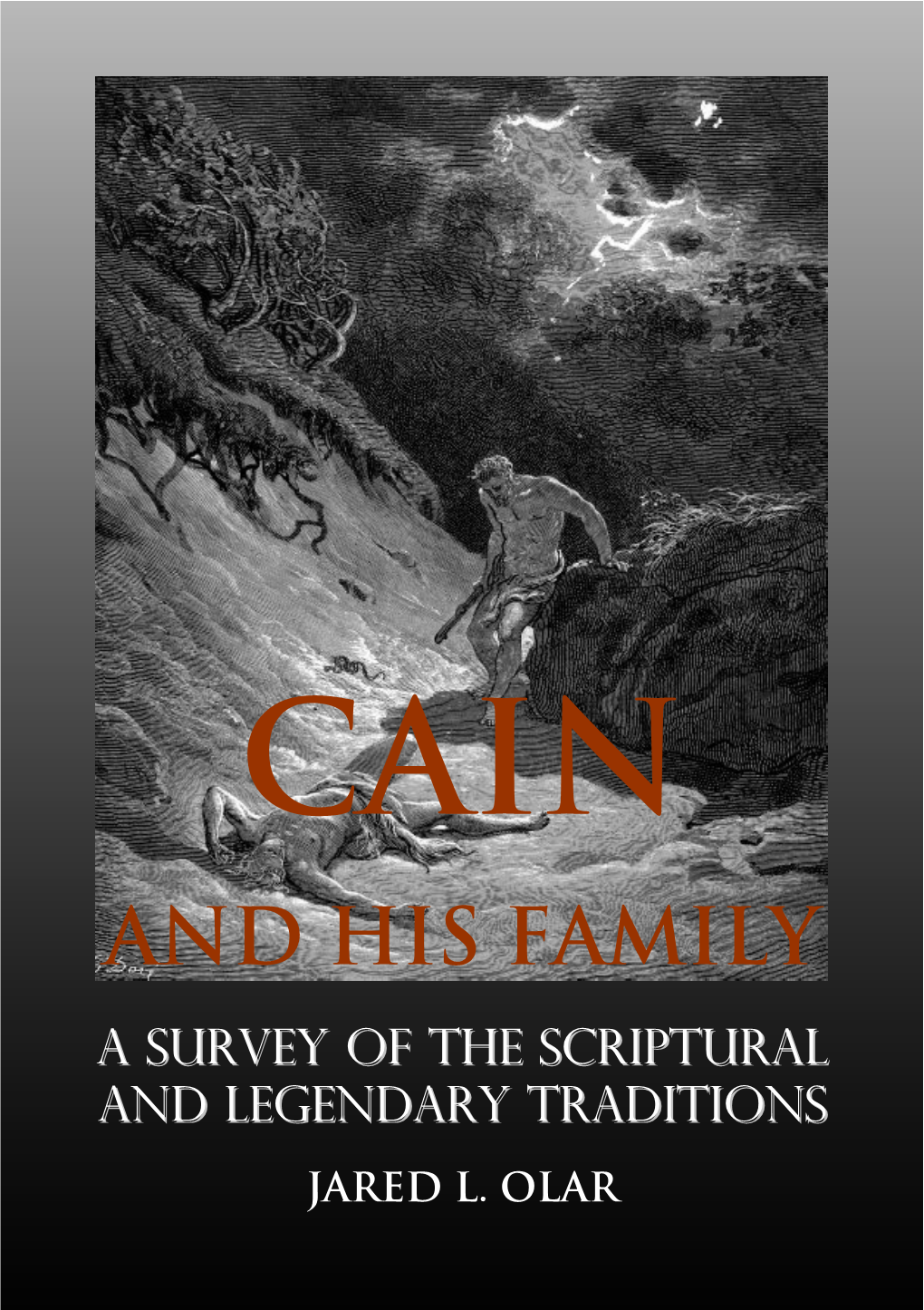 CAIN and HIS FAMILY a Survey of the Scriptural and Legendary Traditions