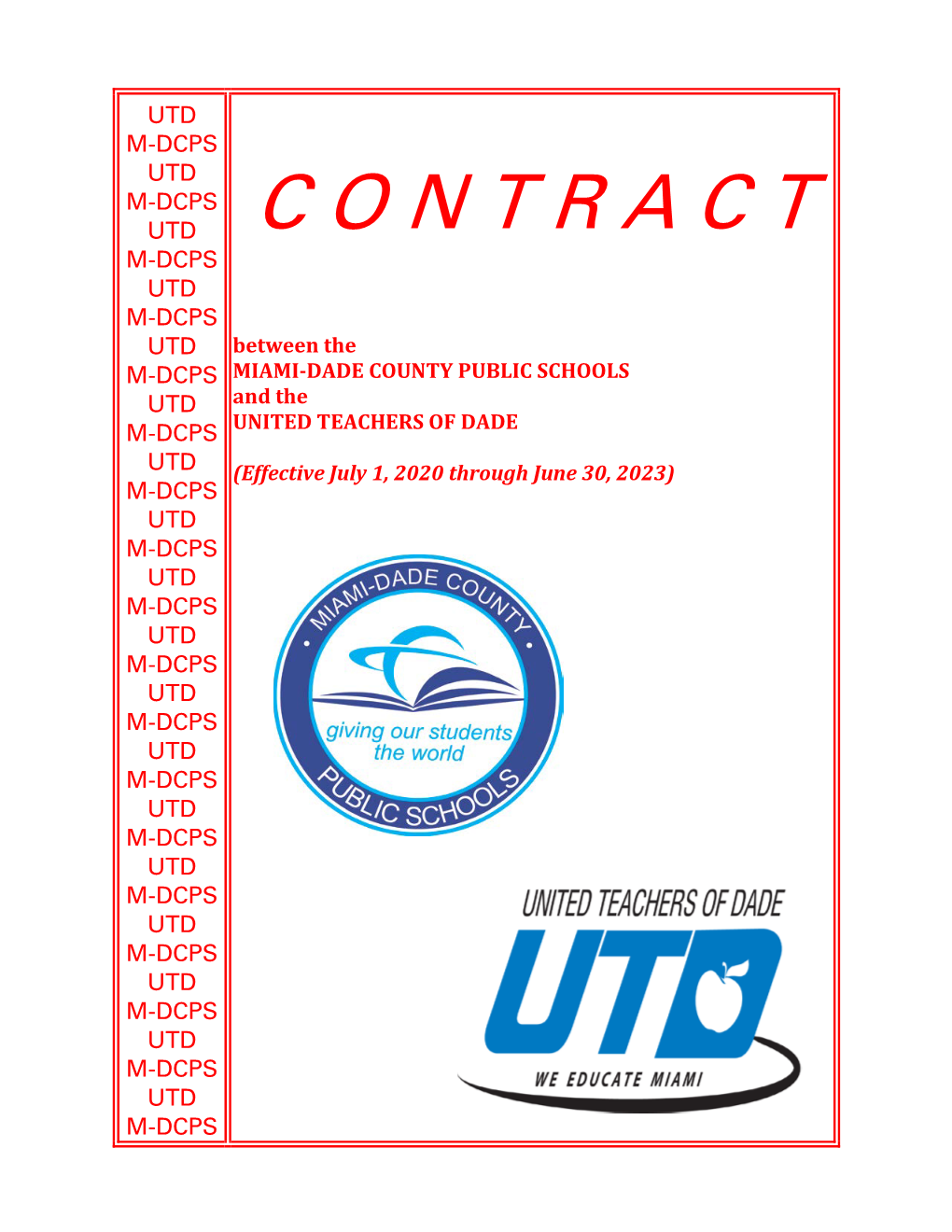 C O N T R a C T M-DCPS UTD M-DCPS UTD Between the M-DCPS MIAMI-DADE COUNTY PUBLIC SCHOOLS UTD and the M-DCPS UNITED TEACHERS of DADE