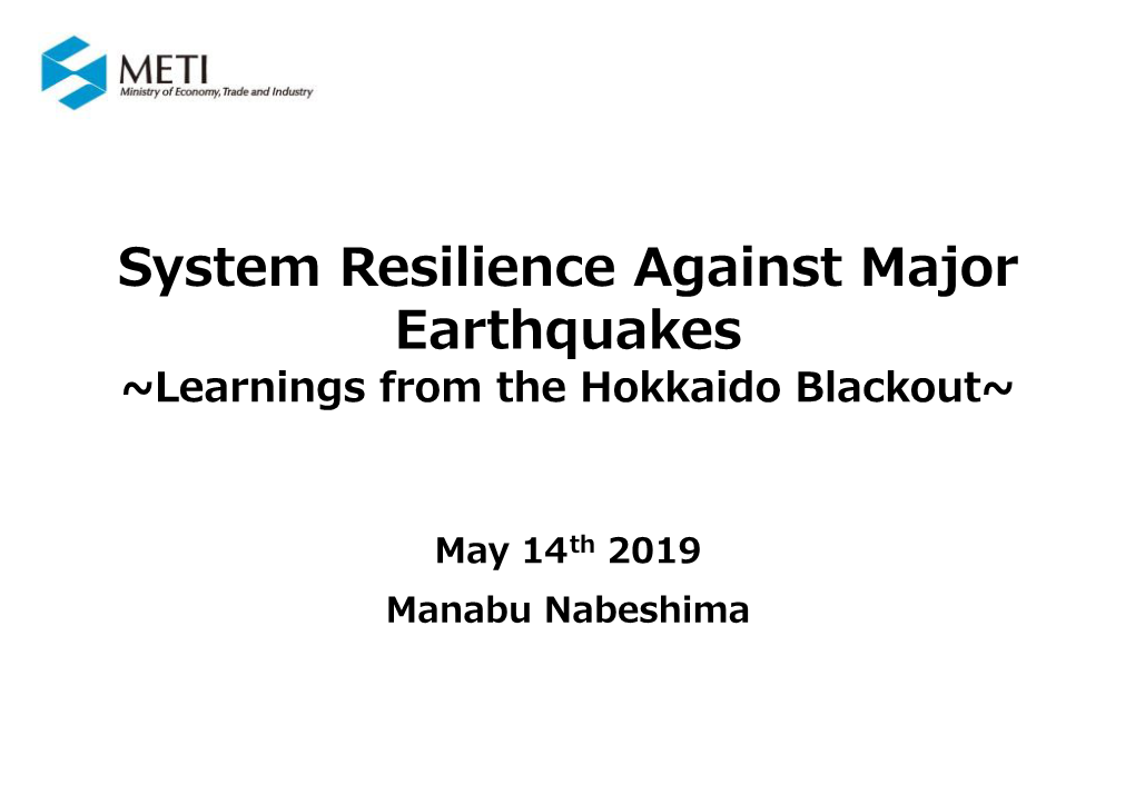 System Resilience Against Major Earthquakes ~Learnings from the Hokkaido Blackout~