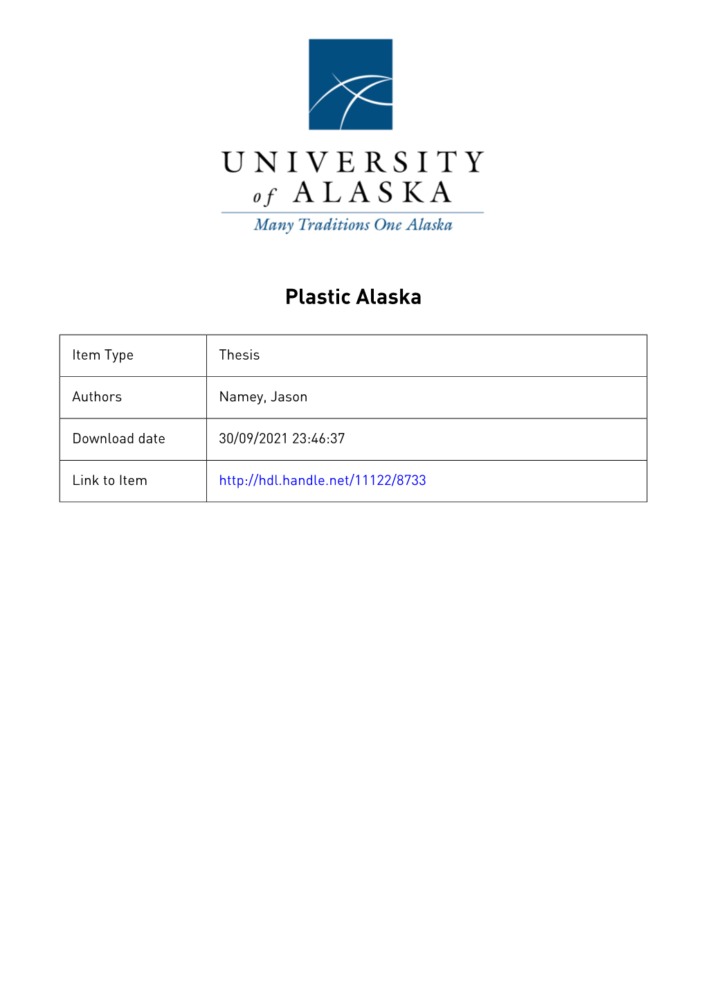 PLASTIC ALASKA by Jason Namey, B.A. a Thesis Submitted in Partial Fulfillment of the Requirements for the Degree of Master of Fi