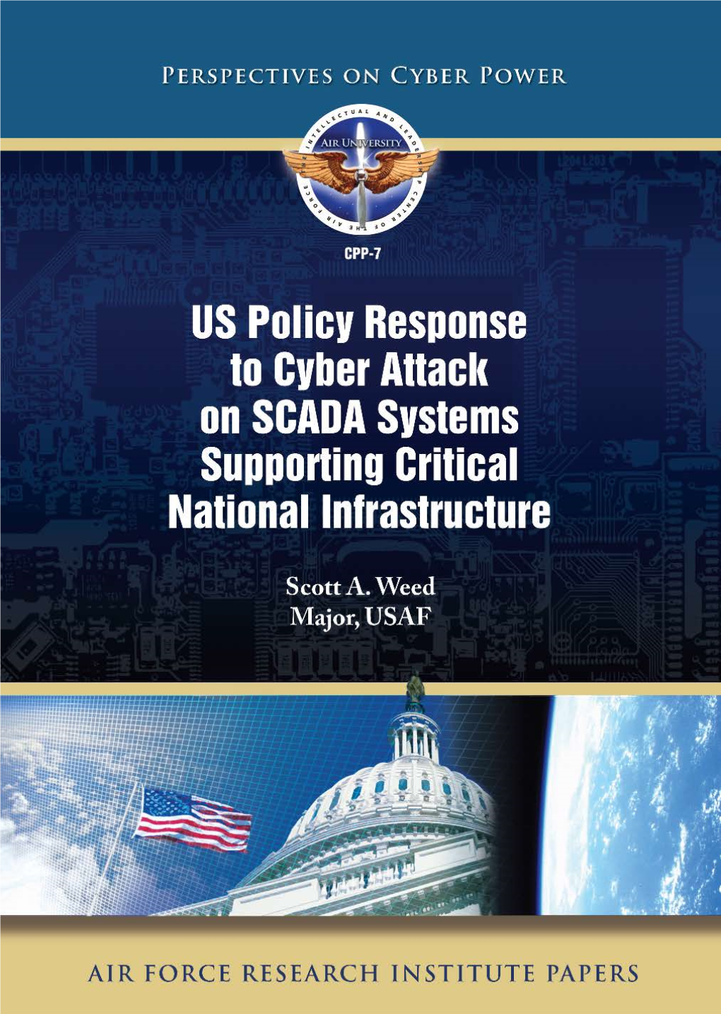 US Policy Response to Cyber Attack on SCADA Systems Supporting Critical National Infrastructure