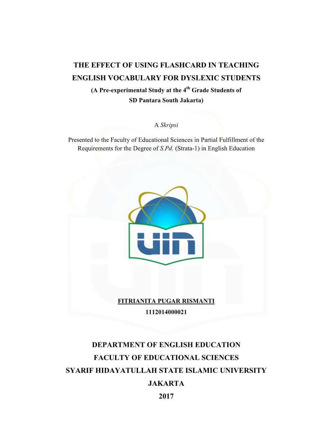 THE EFFECT of USING FLASHCARD in TEACHING ENGLISH VOCABULARY for DYSLEXIC STUDENTS (A Pre-Experimental Study at the 4Th Grade Students of SD Pantara South Jakarta)