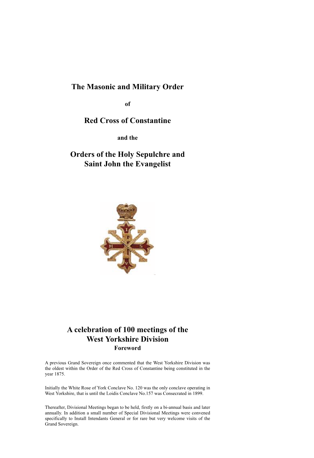 The Masonic and Military Order Red Cross of Constantine Orders of the Holy Sepulchre and Saint John the Evangelist a Celebration