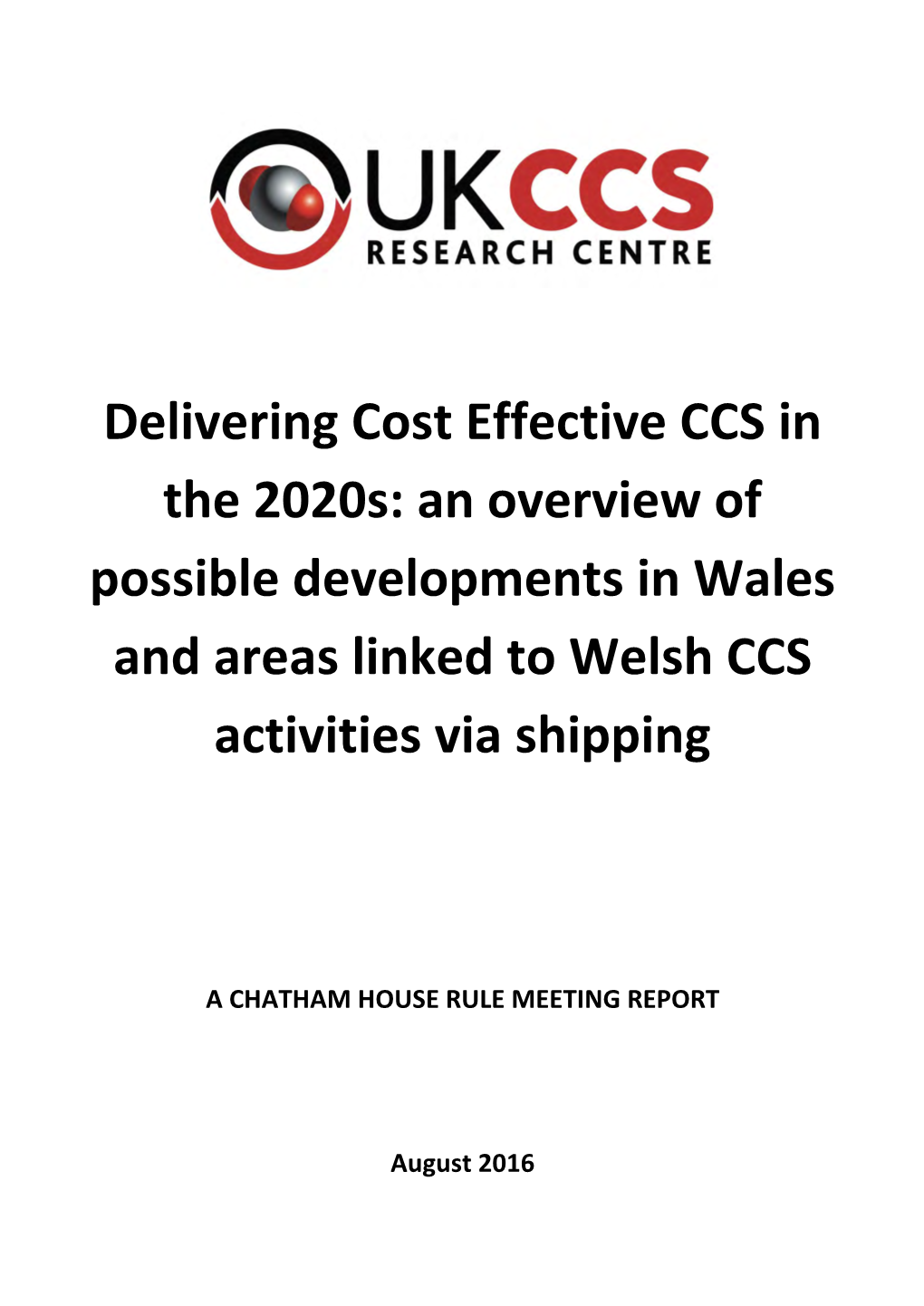 Delivering Cost Effective CCS in the 2020S: an Overview of Possible Developments in Wales and Areas Linked to Welsh CCS Activities Via Shipping