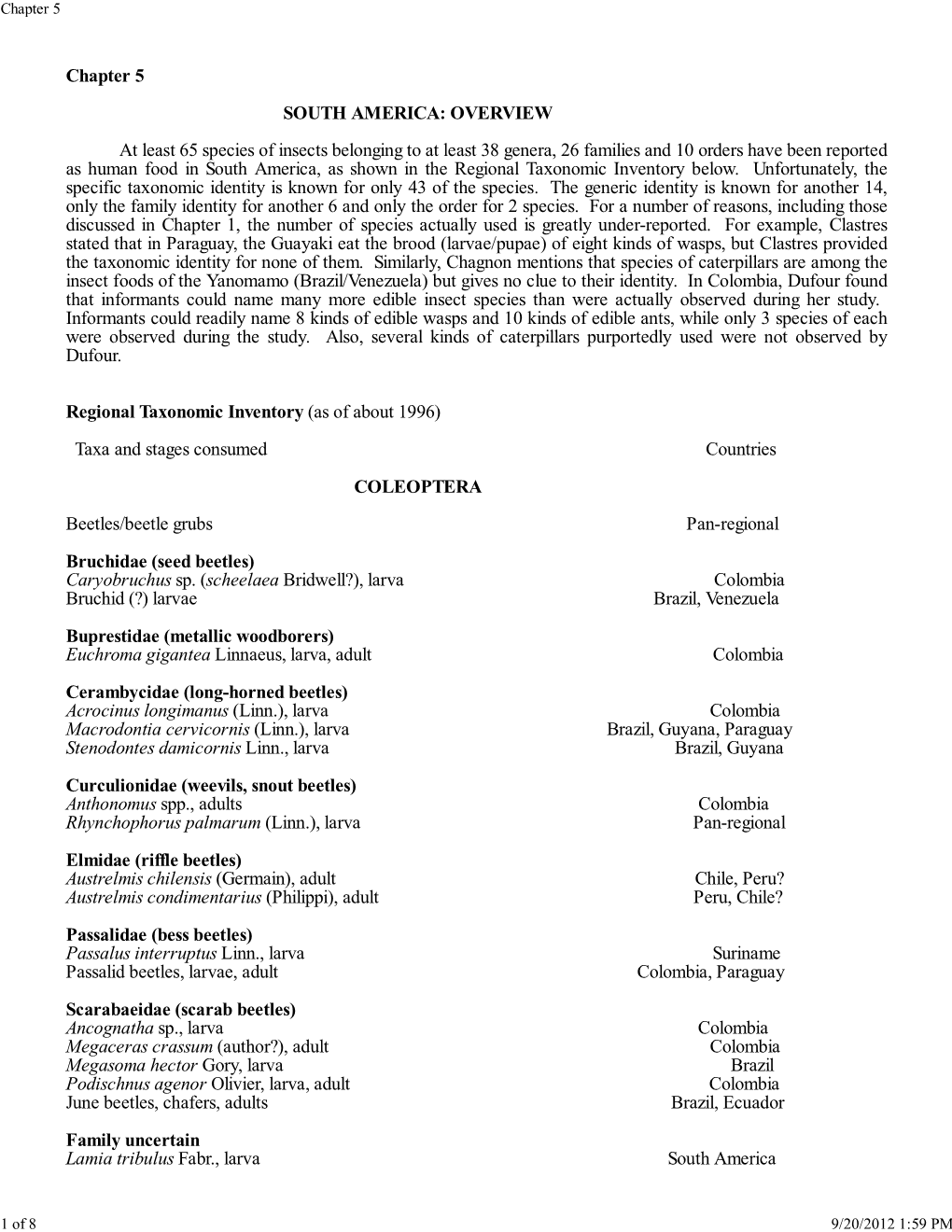 Chapter 5 SOUTH AMERICA: OVERVIEW at Least 65 Species of Insects Belonging to at Least 38 Genera, 26 Families and 10 Orders Have