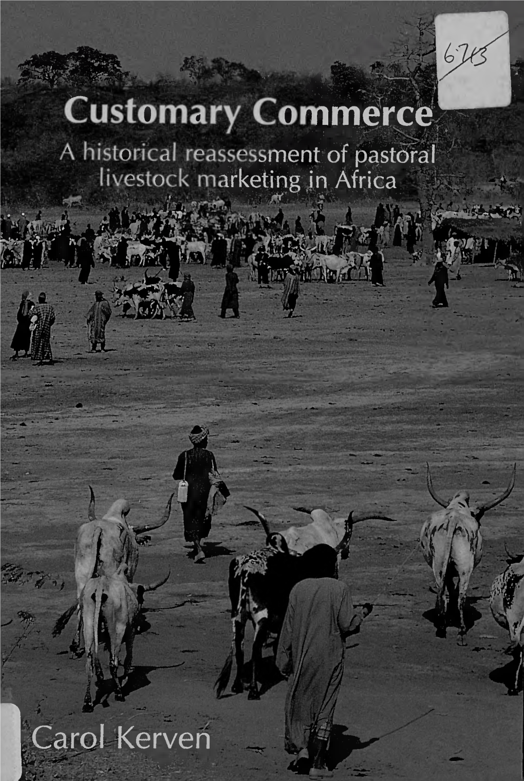 A Historical Reassessment of Pastoral Livestock Marketing in Africa F*