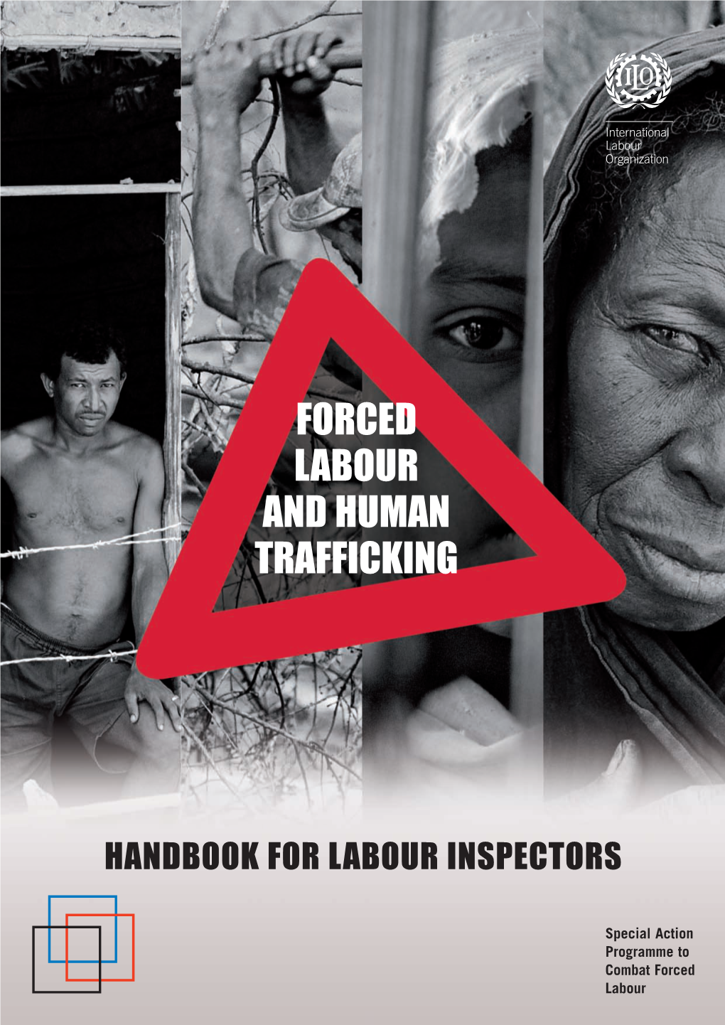 FORCED LABOUR and HUMAN TRAFFICKING. a Handbook for Labour Inspectors