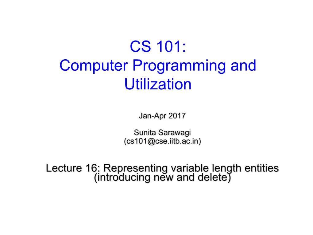 CS 101: Computer Programming and Utilization About These Slides