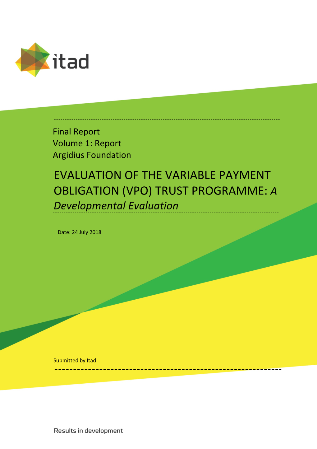 EVALUATION of the VARIABLE PAYMENT OBLIGATION (VPO) TRUST PROGRAMME: a Developmental Evaluation