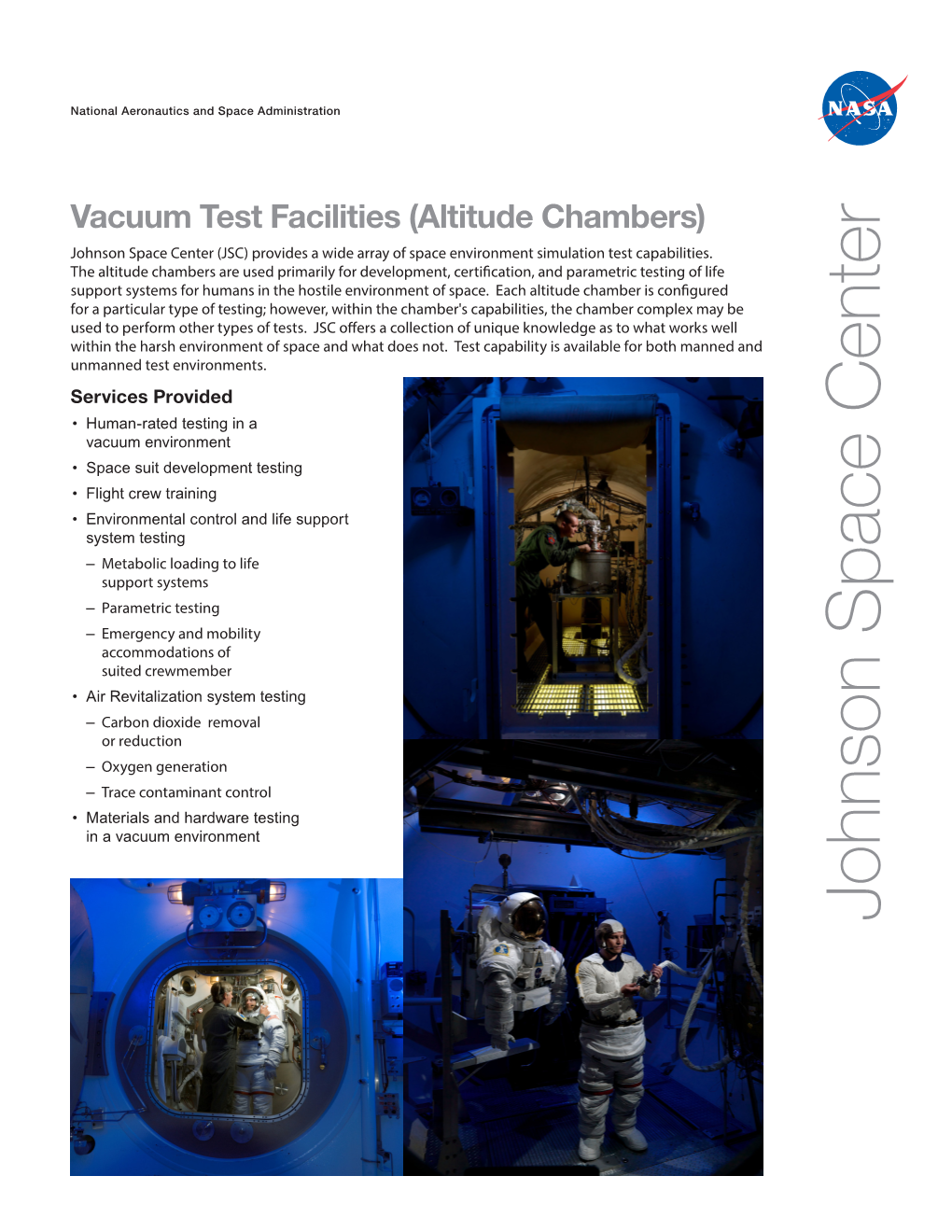 Vacuum Test Facilities (Altitude Chambers) Johnson Space Center (JSC) Provides a Wide Array of Space Environment Simulation Test Capabilities