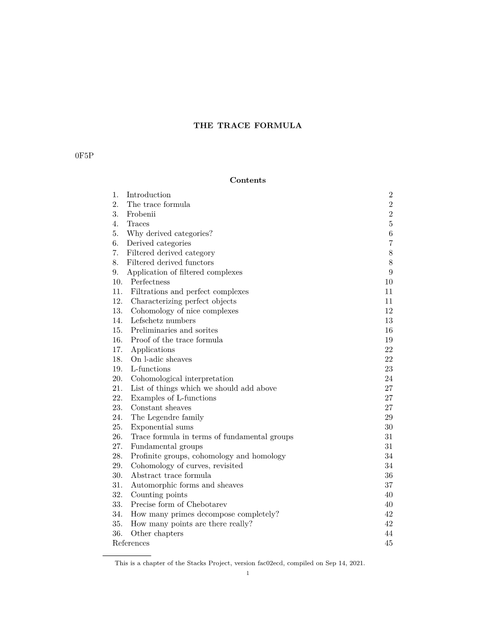 THE TRACE FORMULA 0F5P Contents 1. Introduction 2 2. the Trace Formula 2 3. Frobenii 2 4. Traces 5 5. Why Derived Categories? 6