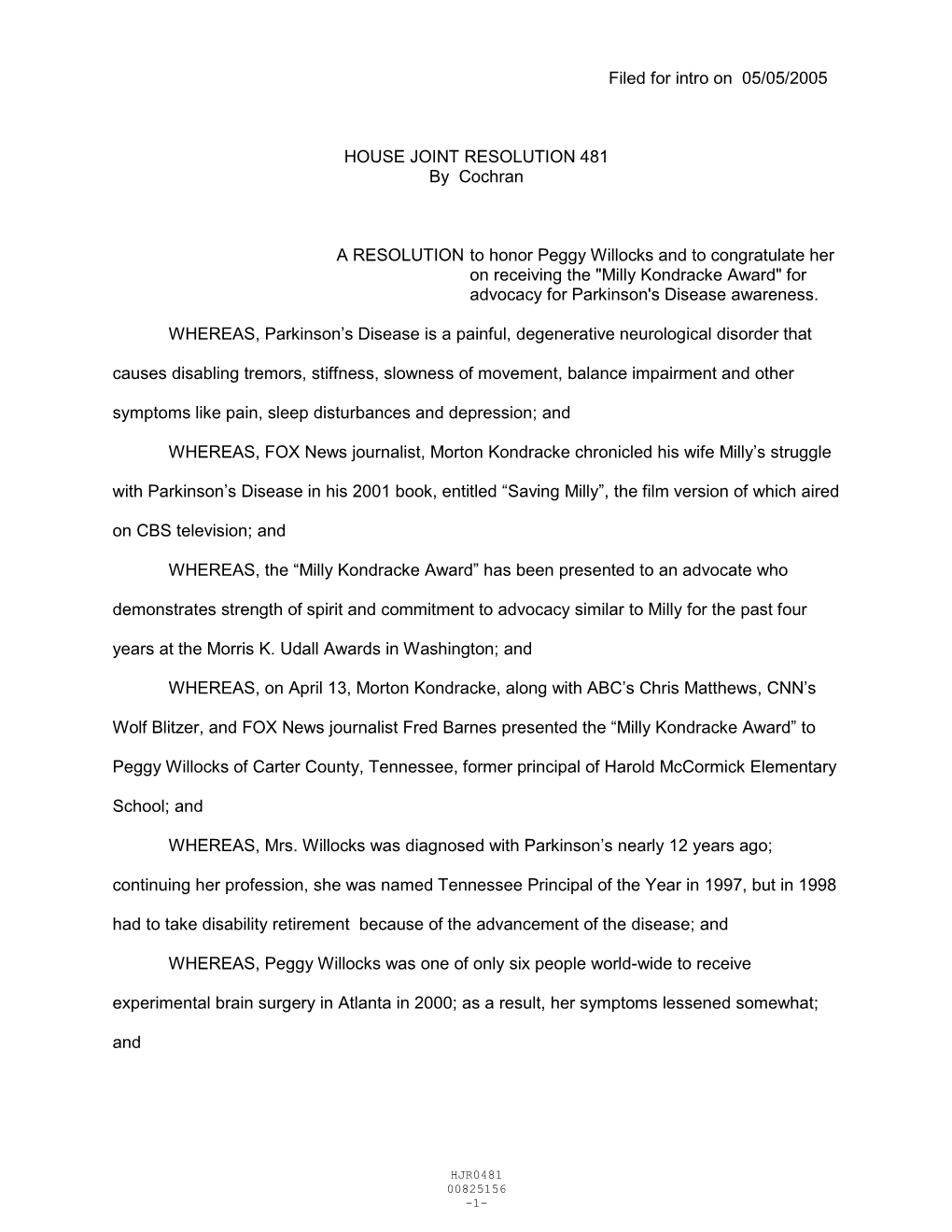 Filed for Intro on 05/05/2005 HOUSE JOINT RESOLUTION 481 by Cochran a RESOLUTION to Honor Peggy Willocks and to Congratulate