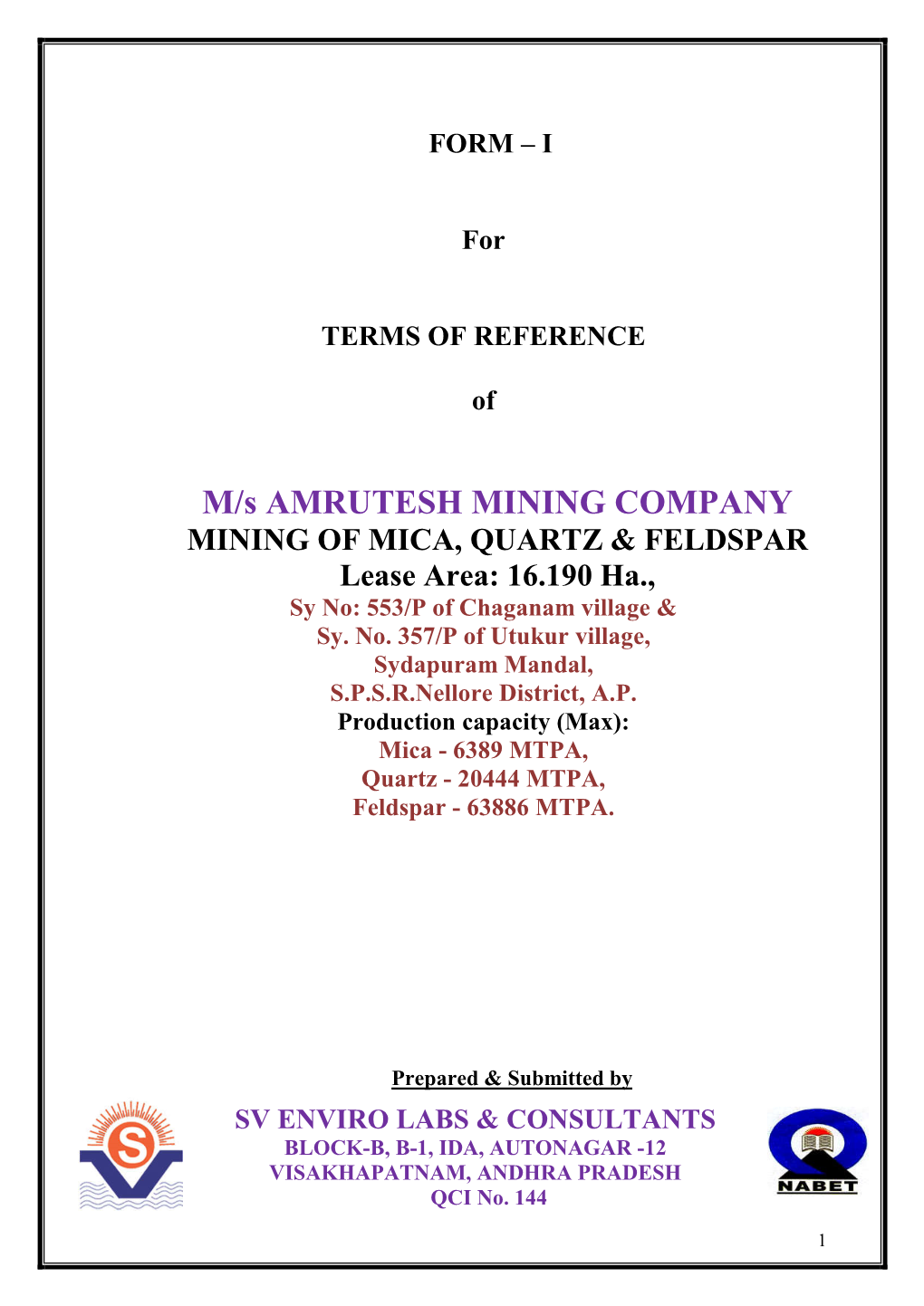 M/S AMRUTESH MINING COMPANY MINING of MICA, QUARTZ & FELDSPAR Lease Area: 16.190 Ha., Sy No: 553/P of Chaganam Village & Sy