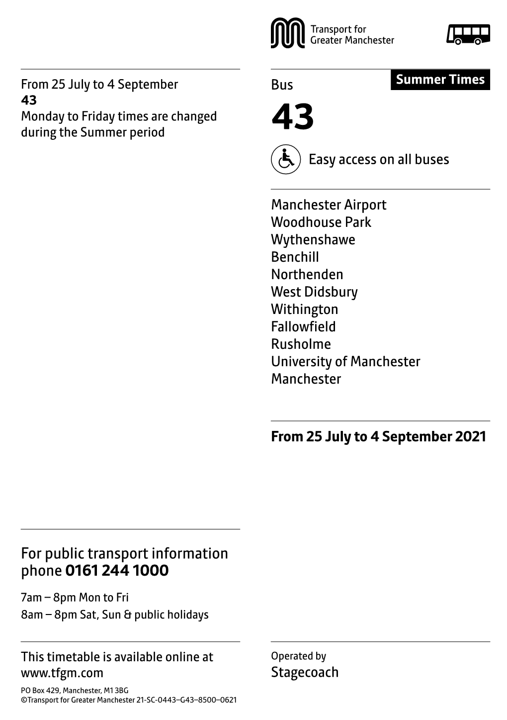 43 Monday to Friday Times Are Changed During the Summer Period 43 Easy Access on All Buses