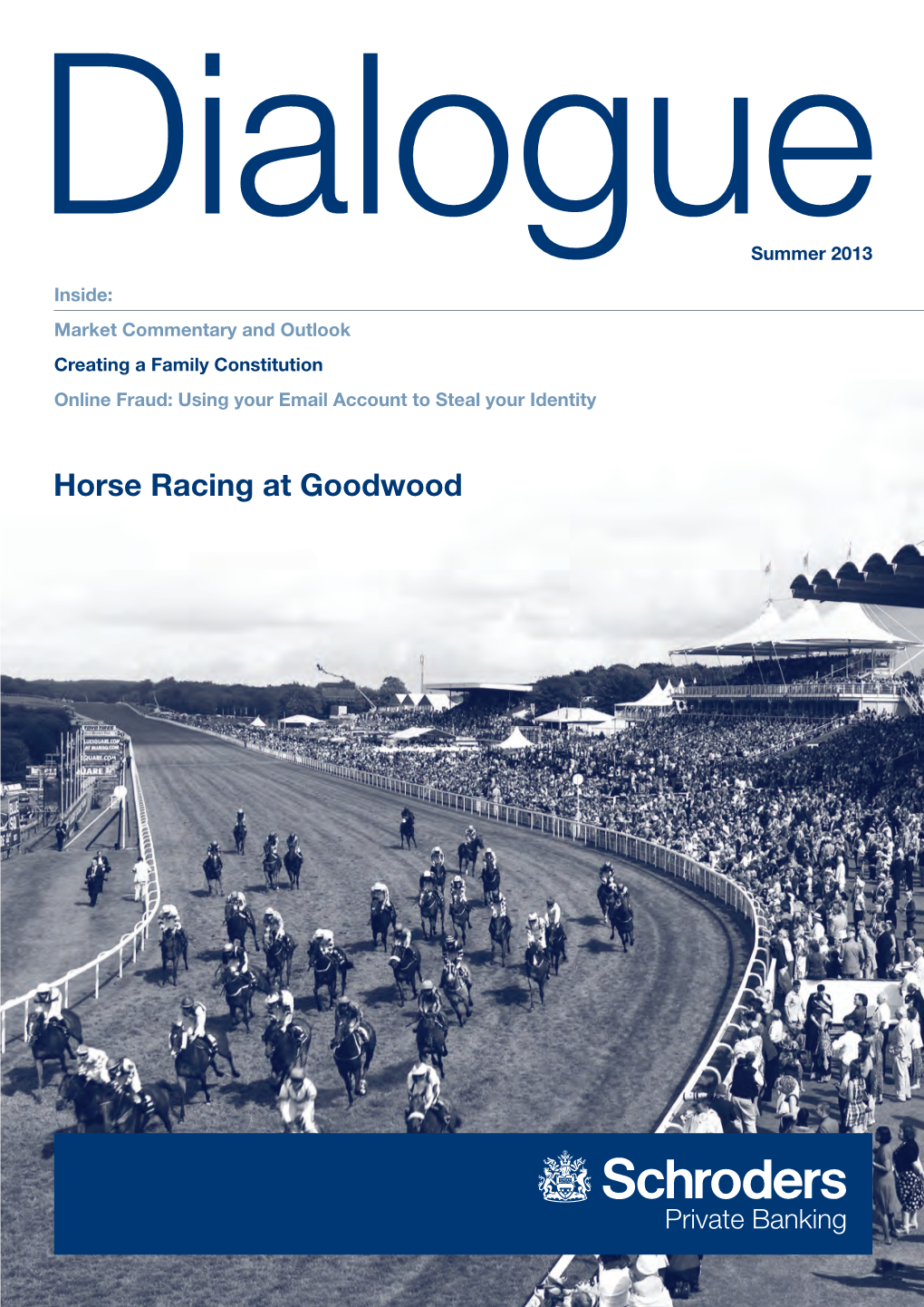 Horse Racing at Goodwood Schroders Private Banking Dialogue – Summer 2013