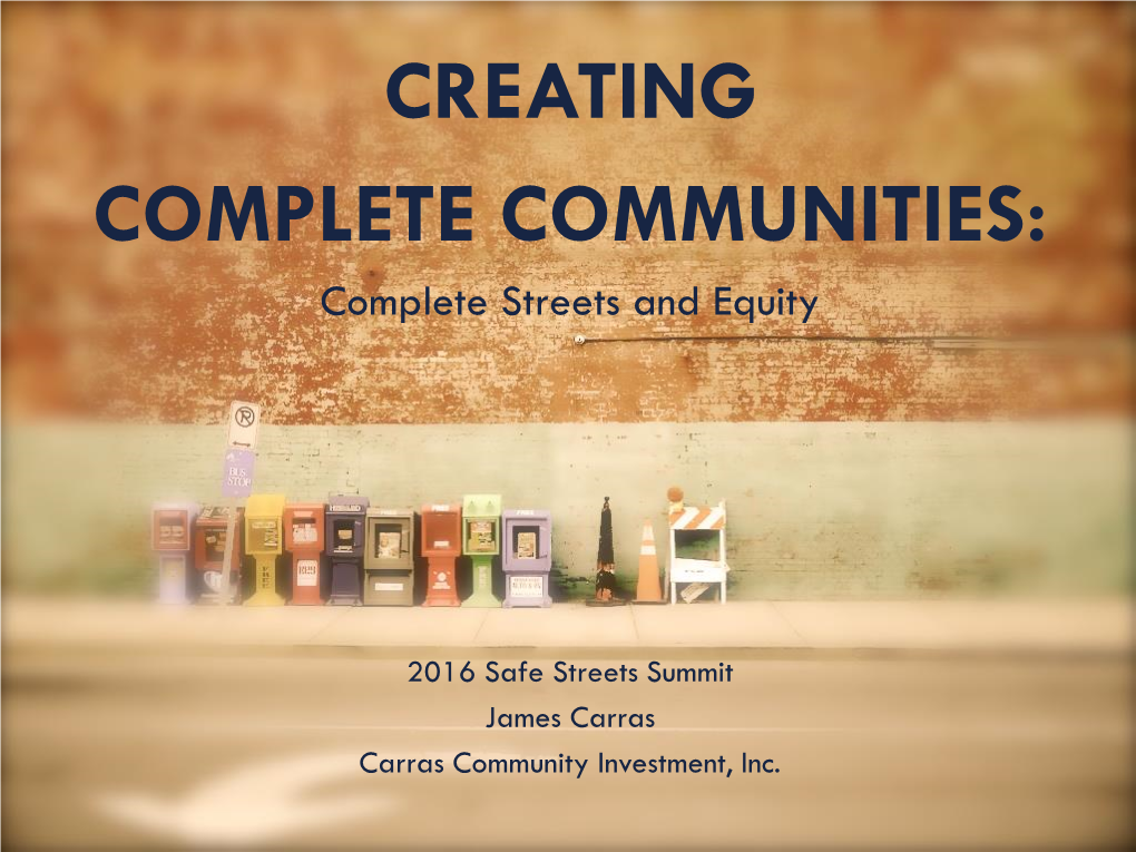 CREATING COMPLETE COMMUNITIES: Complete Streets and Equity