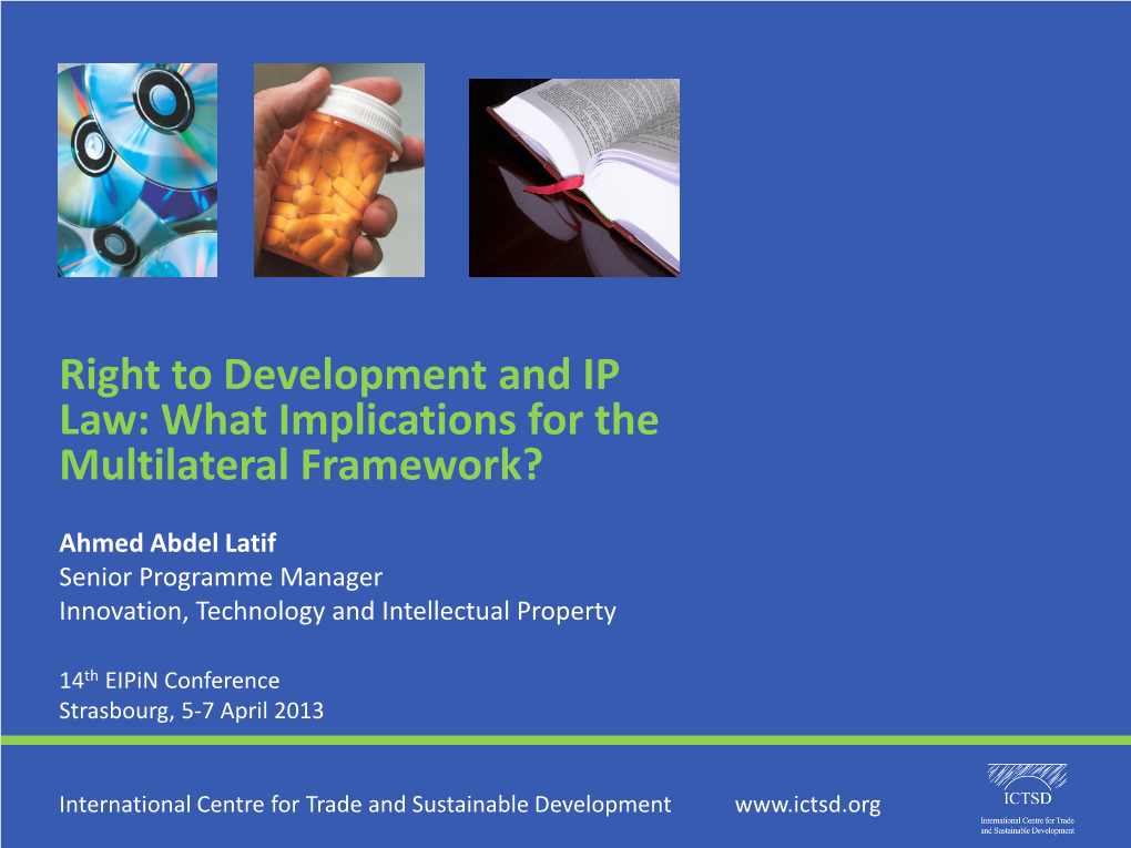 Topic 17: Right to Development and IP Law: What Implications for the Multilateral Framework?