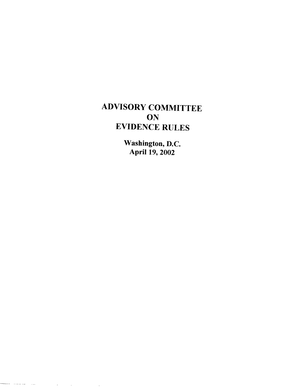 ADVISORY COMMITTEE on EVIDENCE RULES Washington, D.C. April 19, 2002