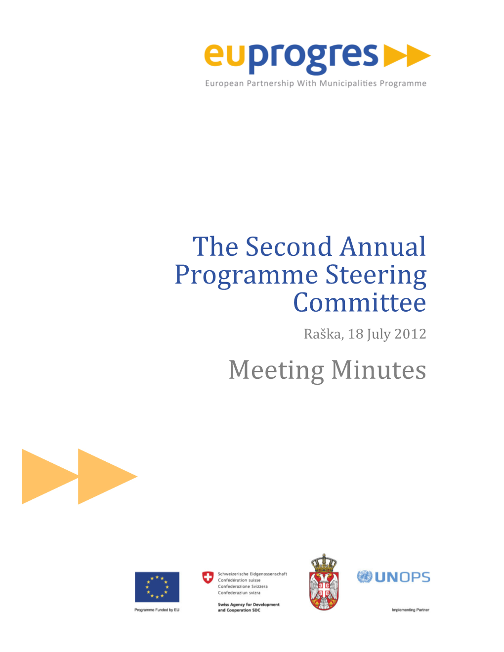 The Second Annual Programme Steering Committee Raška, 18 July 2012 Meeting Minutes