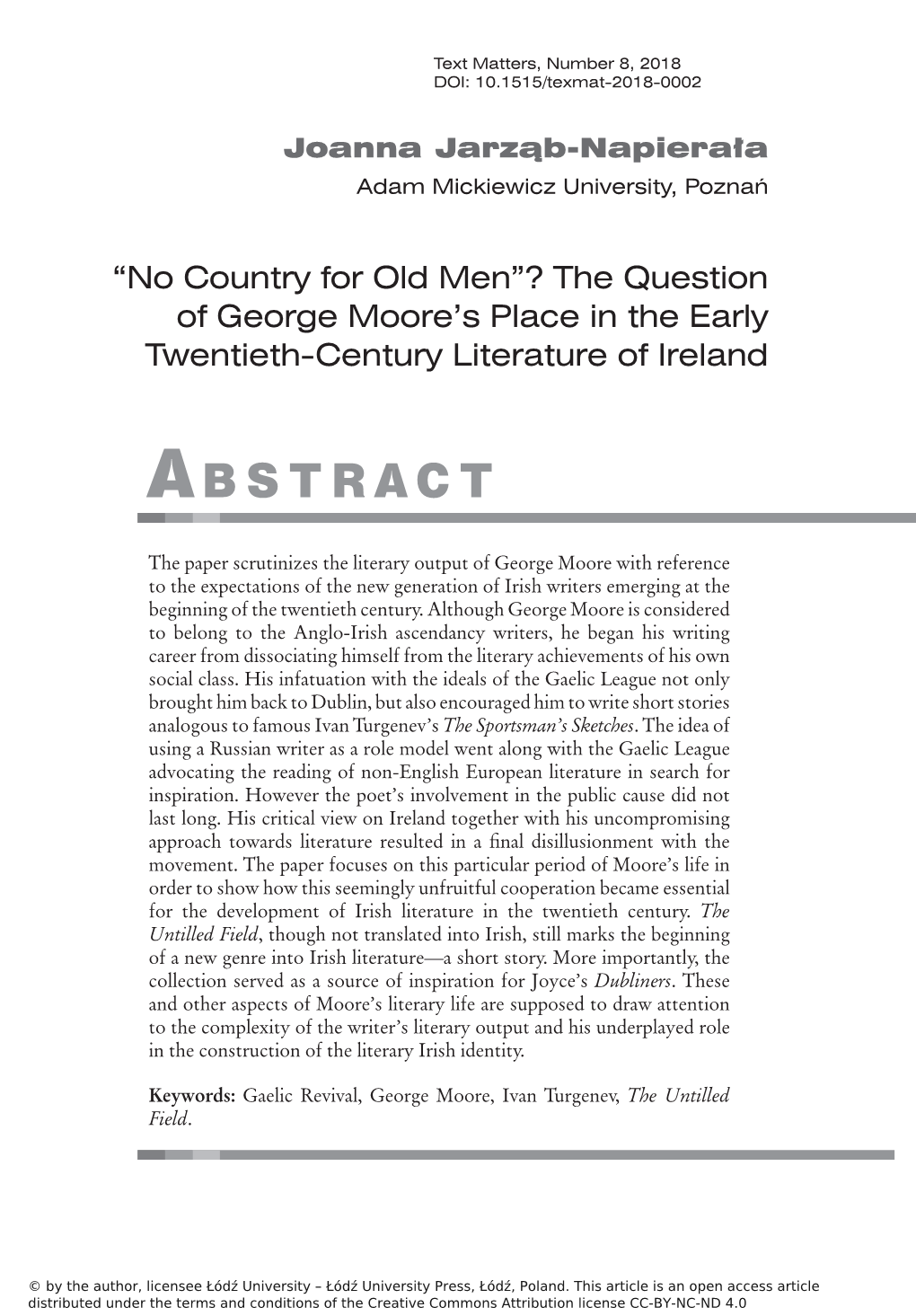 Abstraction and Commerce, and the Irish Expressing the Spontaneity, Vividness and Freshness of Ireland, Untouched by Modernity (Welch, Preface 7)