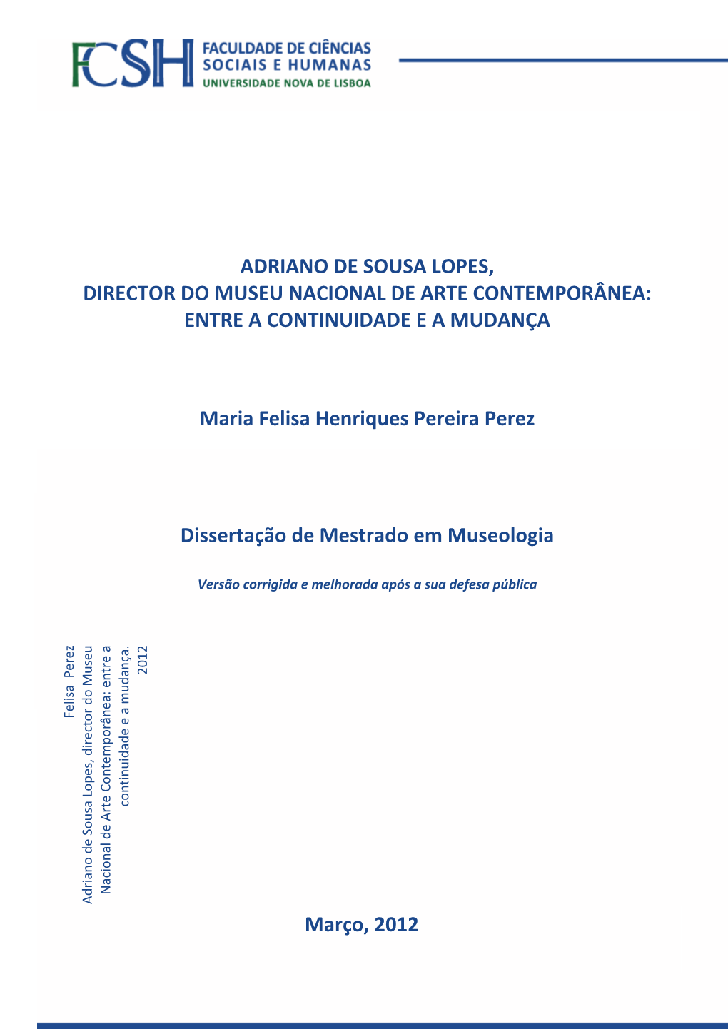 Adriano De Sousa Lopes, Director Do Museu Nacional De Arte Contemporânea: Entre a Continuidade E a Mudança