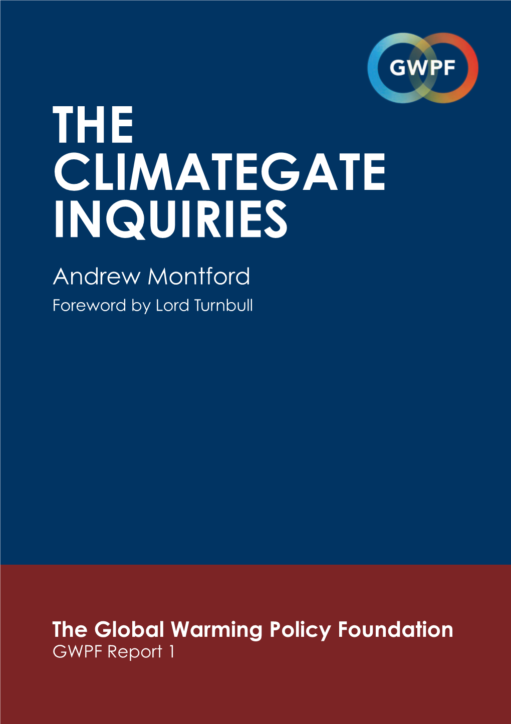 The Climategate Inquiries Andrew Montford Foreword by Lord Turnbull