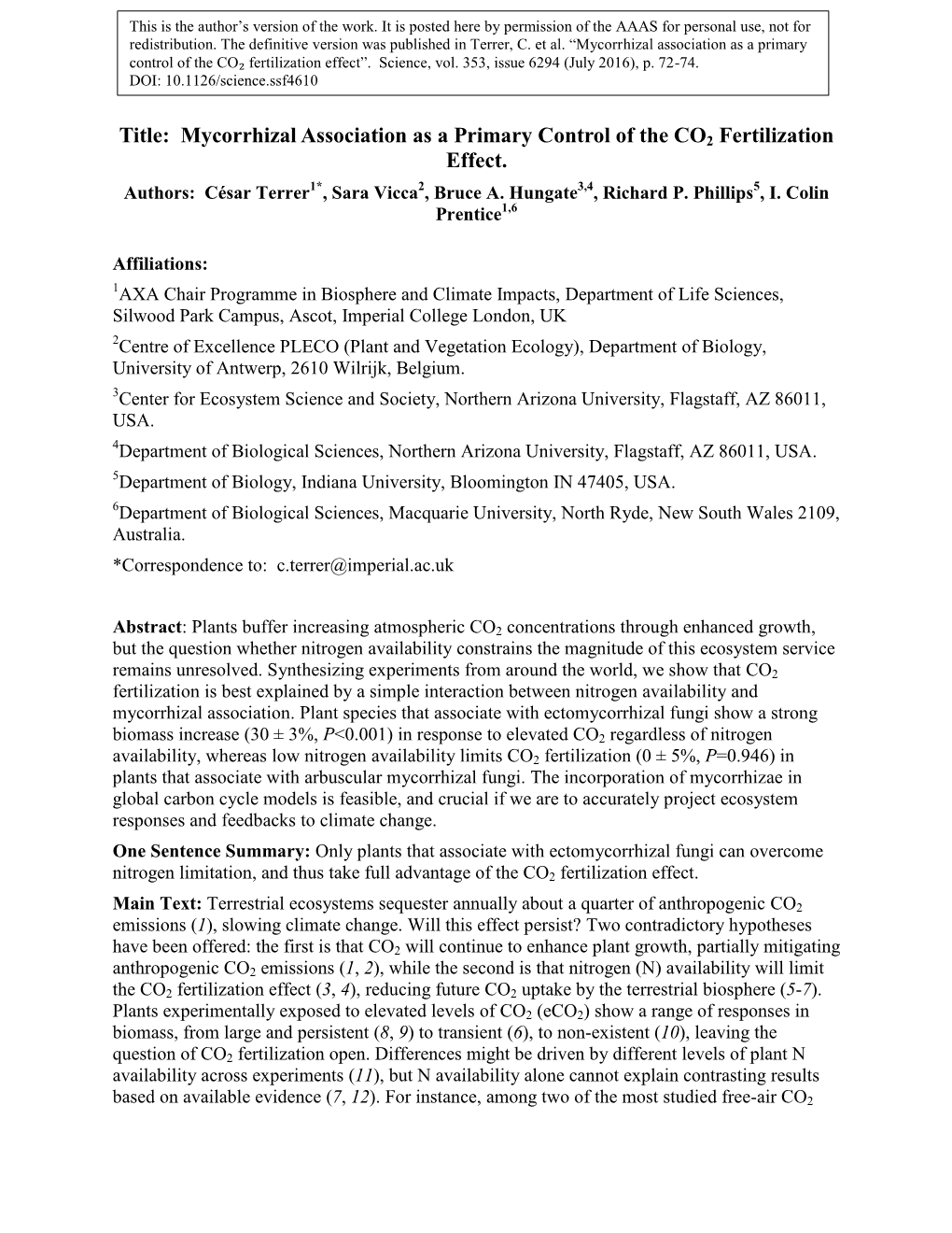 Mycorrhizal Association As a Primary Control of the CO2 Fertilization Effect. Authors: César Terrer1*, Sara Vicca2, Bruce A