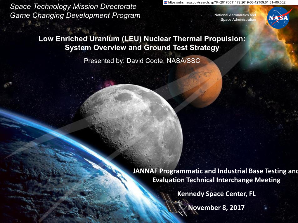 Nuclear Thermal Propulsion:Stennis Space Center System Overview and Ground Test Strategy Presented By: David Coote, NASA/SSC