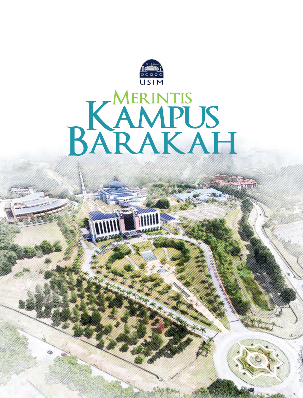 Merintis Kampus Barakah Hak Cipta Terpelihara © 2017 Universiti Sains Islam Malaysia
