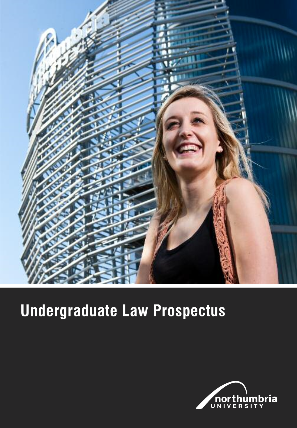 Undergraduate Law Prospectus Welcome to Northumbria Law School