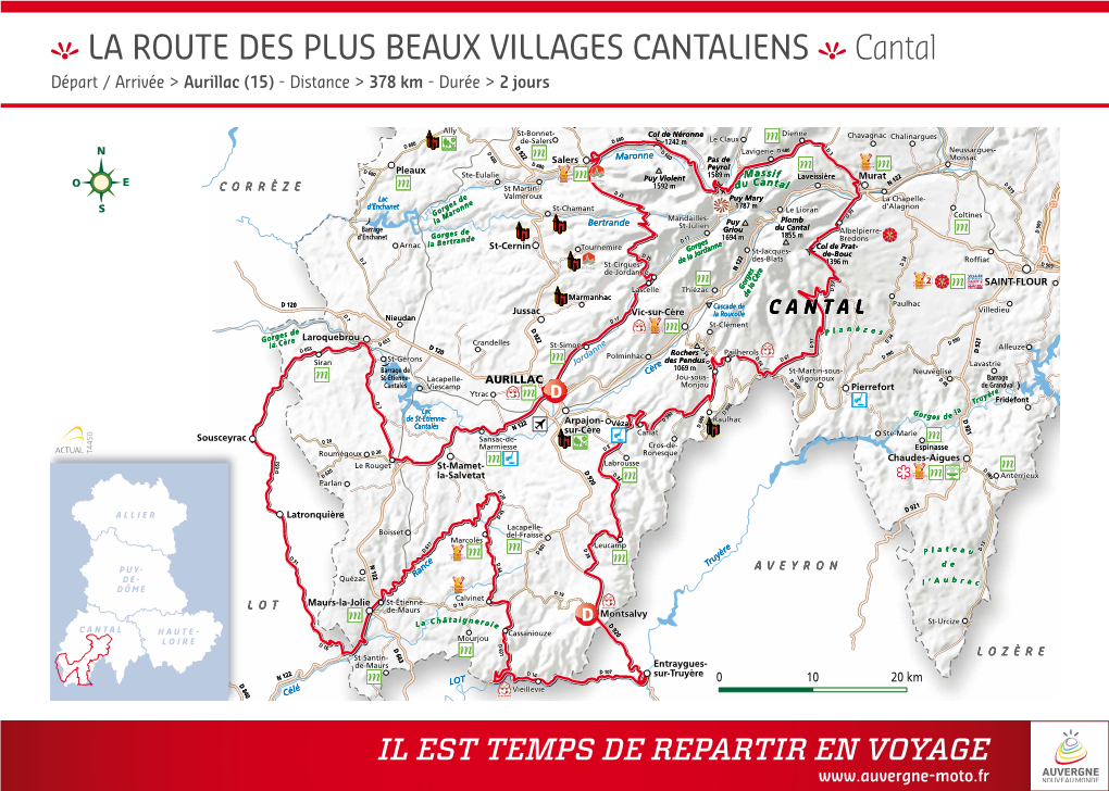 LA ROUTE DES PLUS BEAUX VILLAGES CANTALIENS Cantal Départ / Arrivée > Aurillac (15) - Distance > 378 Km - Durée > 2 Jours