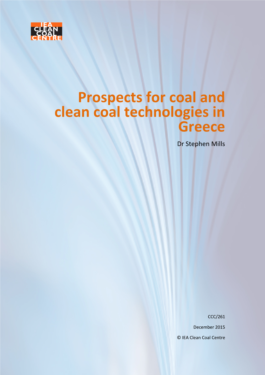 Prospects for Coal and Clean Coal Technologies in Greece Dr Stephen Mills