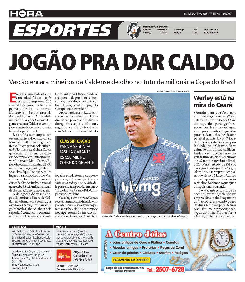 ESPORTES Carioca 24/03 Macaé 18H São Januário JOGÃO PRA DAR CALDO Vascão Encara Mineiros Da Caldense De Olho No Tutu Da Milionária Copa Do Brasil