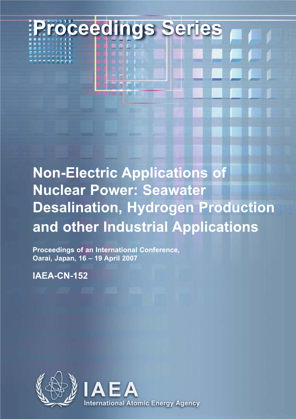 Non-Electric Applications of Nuclear Power: Seawater Desalination, Hydrogen Production and Other Industrial Applications