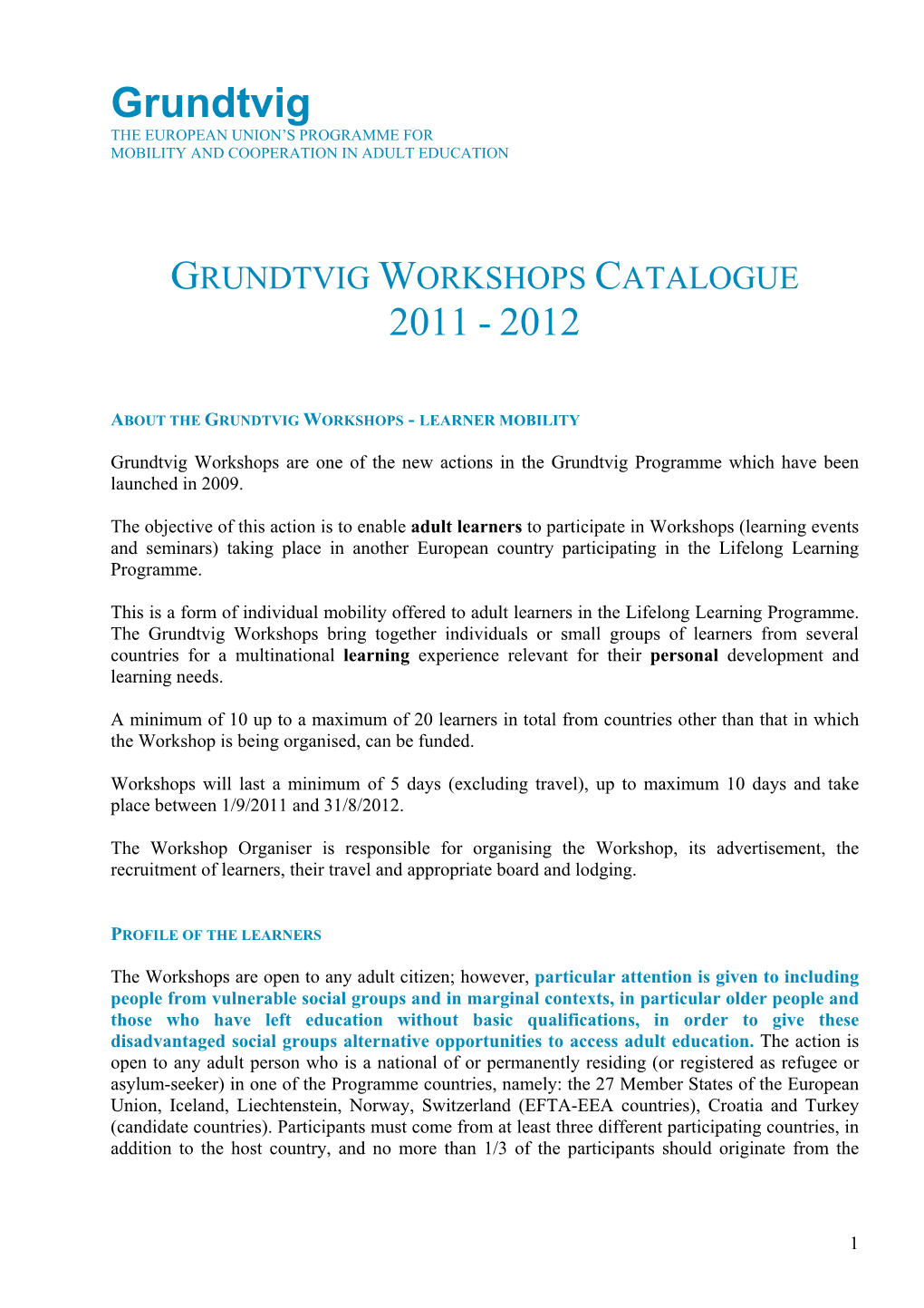 Workshop Reference Number: 2011-1-AT1-GRU13-04856
