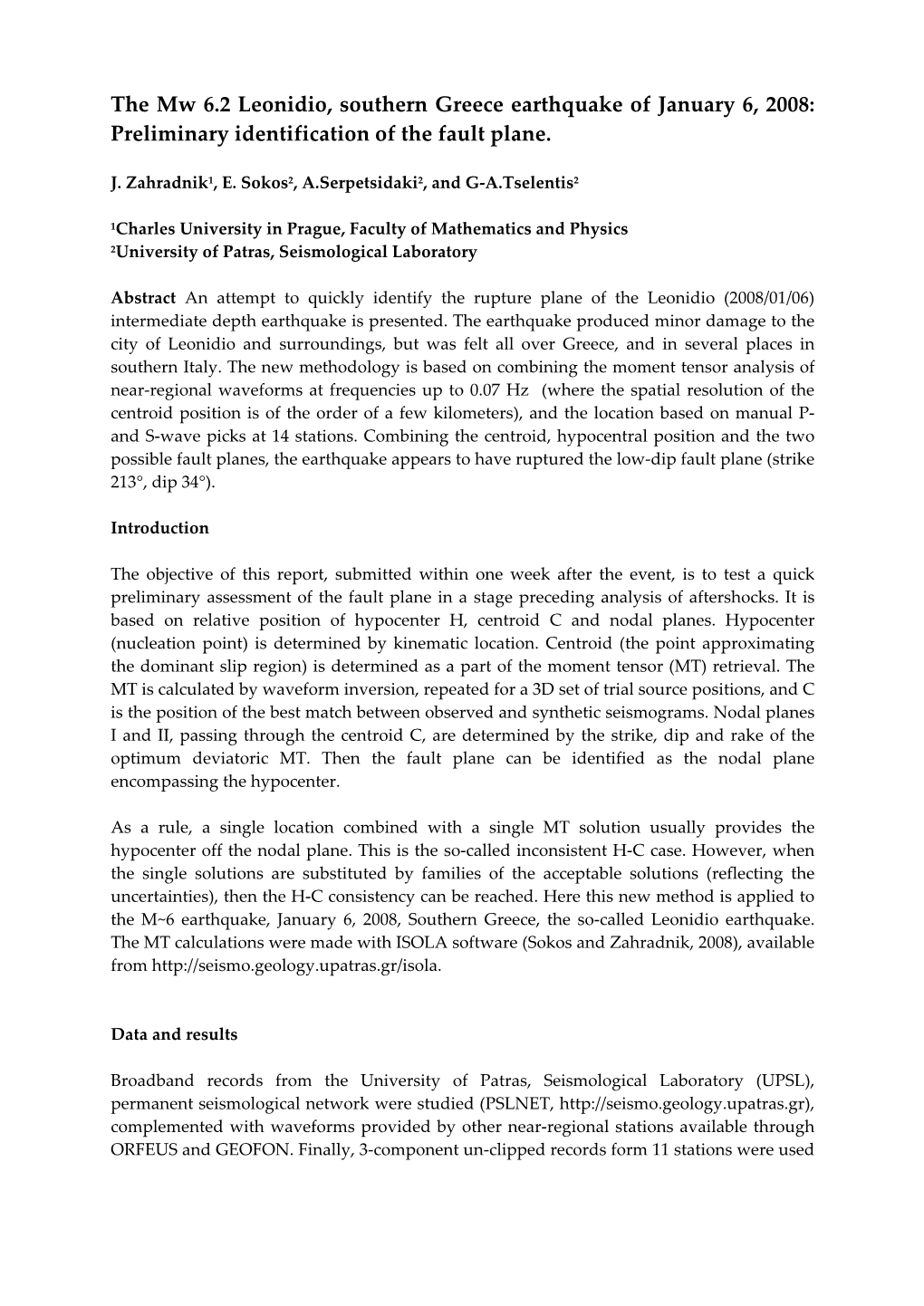 The Mw 6.2 Leonidio, Southern Greece Earthquake of January 6, 2008: Preliminary Identification of the Fault Plane