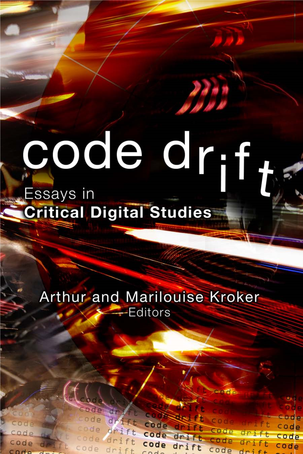 Code Drift: Essays in Critical Digital Studies